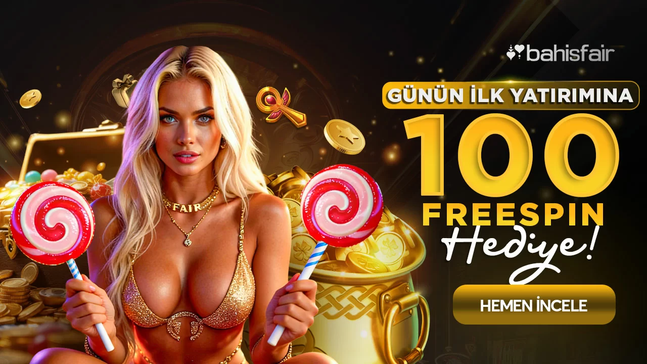 HER GÜN İLK YATIRIMA 100 FREESPİN BAHİSFAİR'DEN HEDİYE !