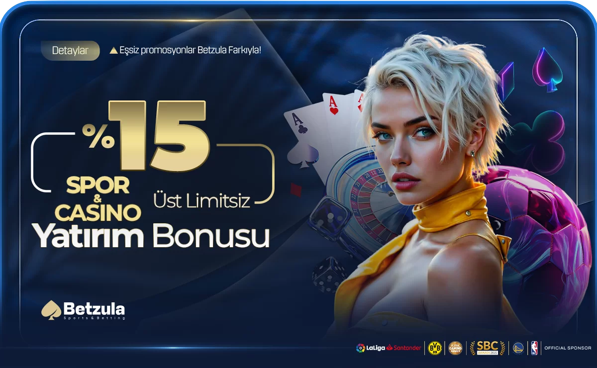 %15 ÜST LİMİTSİZ SPOR VE CASİNO YATIRIM BONUSU !